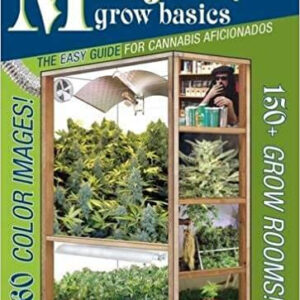 Marijuana Grow Basics: The Easy Guide for Cannabis Aficionados (English Edition) - Jorge Cervantes